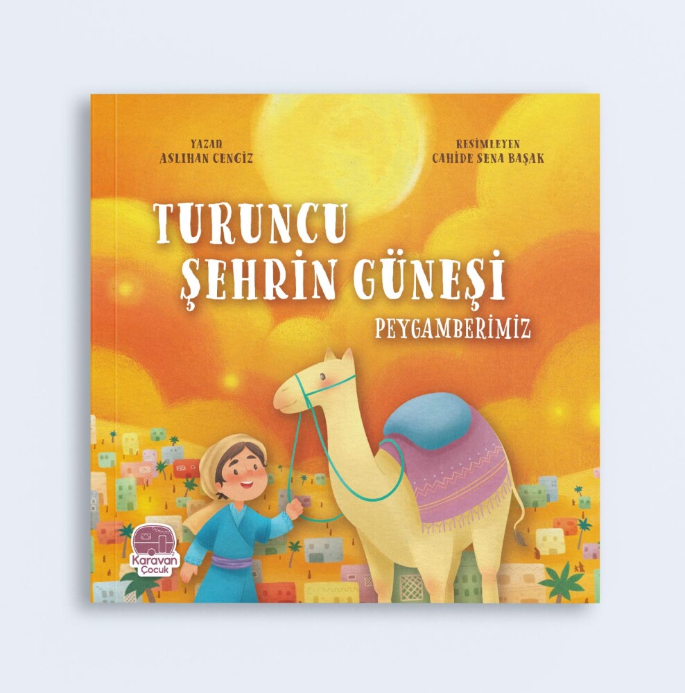 Turuncu Şehrin Güneşi Peygamberimiz, Aslıhan Cengiz - 1